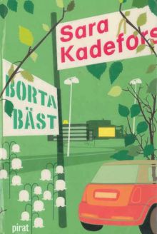 Borta bäst / Sara Kadefors