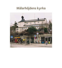 Mälarhöjdens kyrka / [text: Suzanne Lindhagen ; foto Ingrid Johansson]