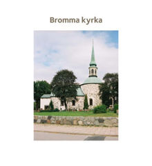 Bromma kyrka / [text: Elisabet Jermsten ; foto Ingrid Johansson]