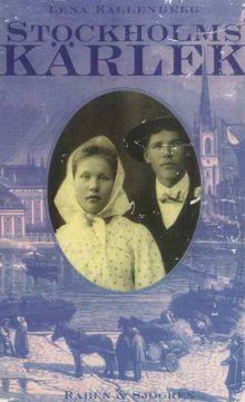 Stockholmskärlek : en berättelse från åren 1884-1885 / Lena Kallenberg