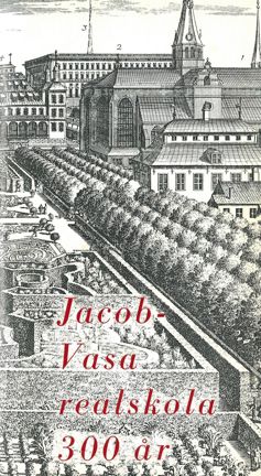 Omslagsbild Jacobiternas gamla skola 300 år i Vasa realskolas gestalt