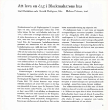 Att leva en dag i Blockmakarens hus  / text: Helena Friman, foto: Carl Heideken och Henrik Hultgren
