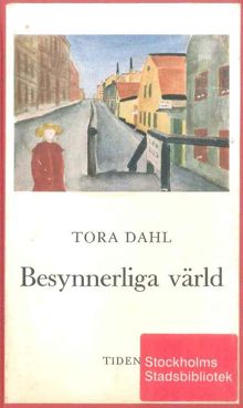 Besynnerliga värld / Tora Dahl