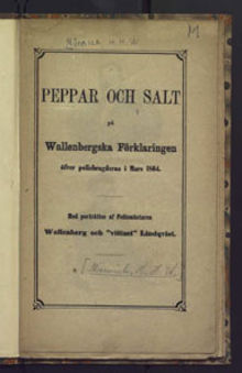 Peppar och salt på Wallenbergska förklaringen öfver polisbragderna i mars 1864 : med porträtter af polismästaren och "vittnet" Lindqvist / Hans Herman Vilhelm Münnich
