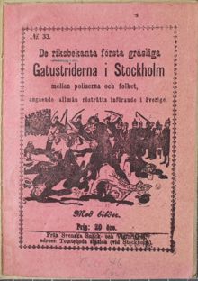 De riksbekanta första gräsliga Gatustriderna i Stockholm mellan polisen och folket angående allmän rösträtts införande i Sverige
