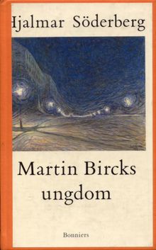 Martin Bircks ungdom : berättelse / Hjalmar Söderberg