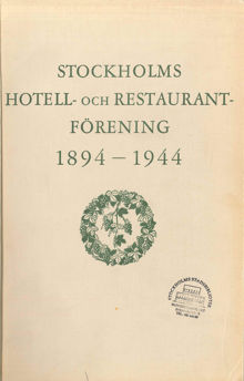 Minnesskrift : 1894 26/2 1944 : Stockholms hotell- och restaurantförening