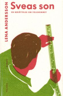 Sveas son : en berättelse om folkhemmet / Lena Andersson