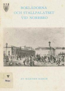 Boklådorna och stallpalatset vid Norrbro / Mårten Rasch