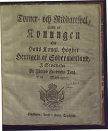 Torner- och riddarespel, hållit af konungen och hans kongl. höghet hertigen af Södermanland, i Stockholm på Adolph Friedrichs torg, den maji 1777.