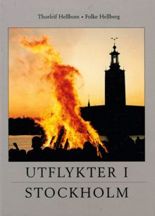 Utflykter i Stockholm / text: Thorleif Hellbom ; foto: Folke Hellberg