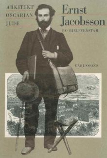 Arkitekt - oscarian - jude : Ernst Jacobsson / Bo Bjelfvenstam