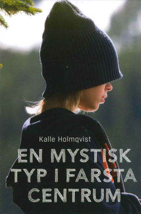 Omslagsbild En mystisk typ i Farsta centrum