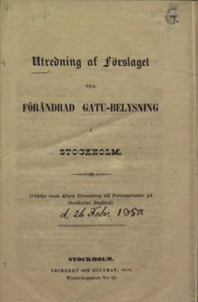 Utredning af förslaget till förändrad gatu-belysning i Stockholm