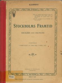 Stockholms framtid : idealism och ekonomi : föredrag i Samfundet S:t Erik den 5 april 1907 / Wilhelm Klemming