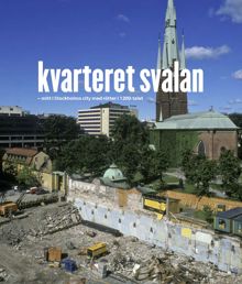 Kvarteret Svalan : mitt i Stockholms city med rötter i 1200-talet / text: Hans Öjmyr