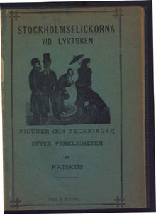 Stockholmsflickorna vid lyktsken : Figurer och teckningar efter verkligheten / af Friskus