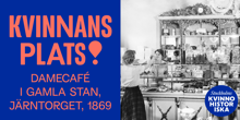 Poddavsnitt Kvinnans Plats: Damkafé i Gamla stan, Järntorget, 1869