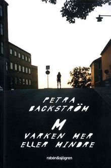 M varken mer eller mindre / Petra Backström