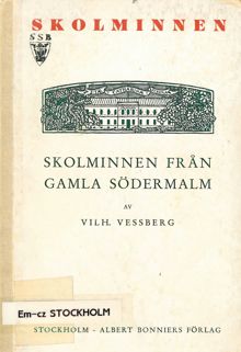 Skolminnen från gamla Södermalm / Vilhelm Vessberg