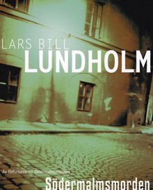 Södermalmsmorden / Lars Bill Lundholm