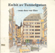 En bit av Tunnelgatan som den var förr : en skrift / utgiven av Försäkrings AB Skandia