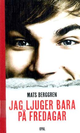 Omslagsbild Jag ljuger bara på fredagar