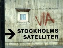 Stockholms satelliter : rekordåren 1960-1979 / text: Jerker Söderlind ; foto: Per Skoglund