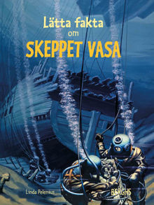 Lätta fakta om skeppet Vasa / Linda Pelenius ; illustrationer: Lena Thoft Sjöström