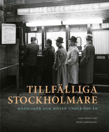 Tillfälliga stockholmare : människor och möten under 600 år