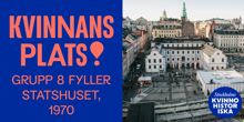Poddavsnitt Kvinnans Plats: Grupp 8 fyller Stadshuset, 1970